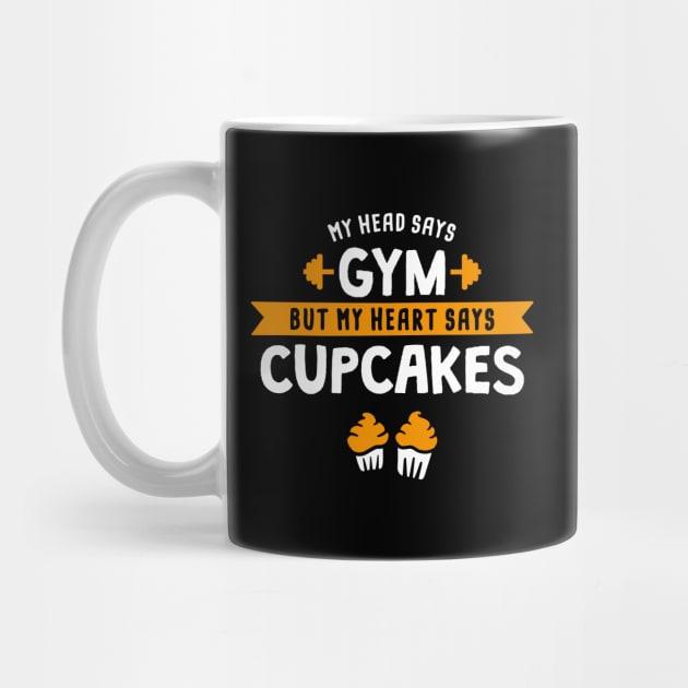 My head says Gym but my heart says Cupcakes by lemontee